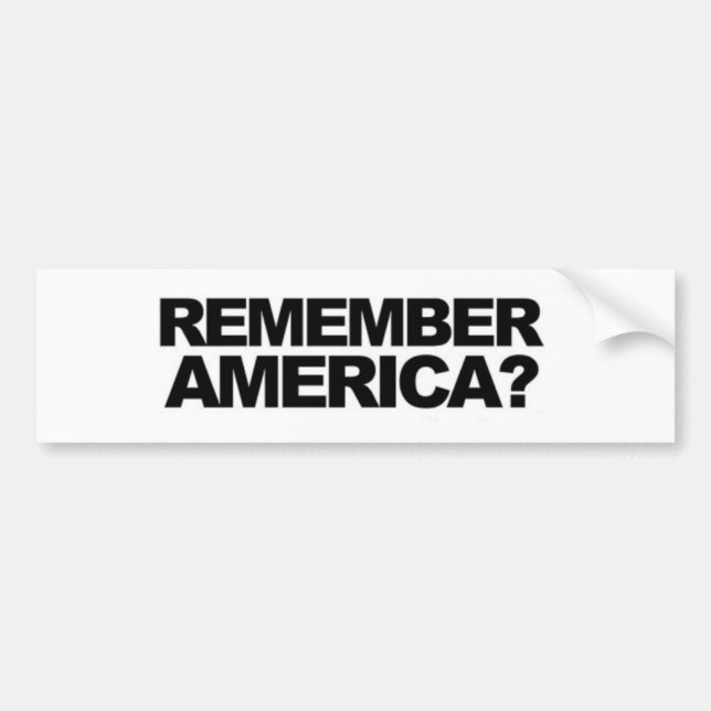 ANTI terrorism "'REMEMBER AMERICA' FUNNY POLITICAL Bumper Sticker (Front)