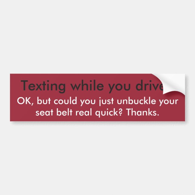 Anti text and drive funny bumper sticker. sticker (Front)