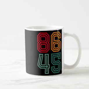 Anti Trump 86 45 Political Liberal Anti Republican Coffee Mug