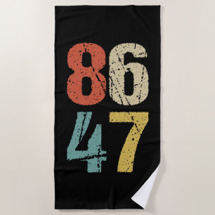 Anti-Trump - 86 47 I Beach Towel