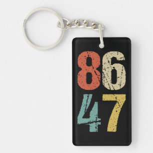 Anti-Trump - 86 47 I Keychain