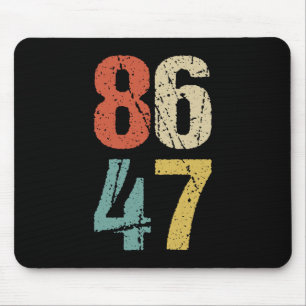 Anti-Trump - 86 47 I Mouse Pad