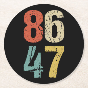 Anti-Trump - 86 47 I Round Paper Coaster