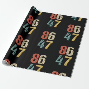 Anti-Trump - 86 47 I Wrapping Paper