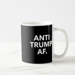 Anti Trump Af Coffee Mug