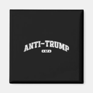 Anti Trump Af, Funny Anti Trump Tee, Anti Fascism, Magnet