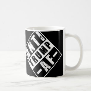 Anti Trump Af Shirt Bold Liberal Political Humour  Coffee Mug