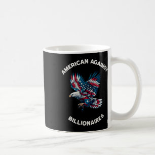 Anti-trump Anti-billionaire American Coffee Mug