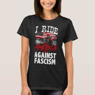 Anti Trump Biker Resist Against Fascism Protest  T-Shirt