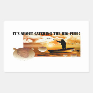 Anti Trump / Catching the big fish !, Sticker