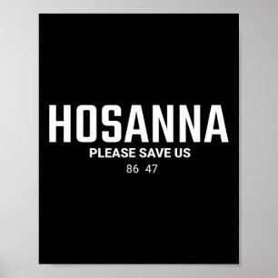 Anti Trump Christian 86 47 Hosanna Please Save Us Poster