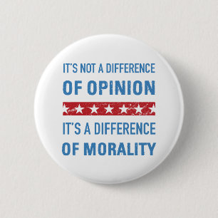 Anti-Trump Difference Of Morality 2 Inch Round Button