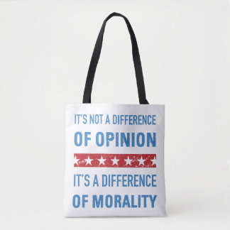 Anti-Trump Difference Of Morality Tote Bag