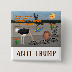 Anti Trump / Digging his head in the sand, 2 Inch Square Button
