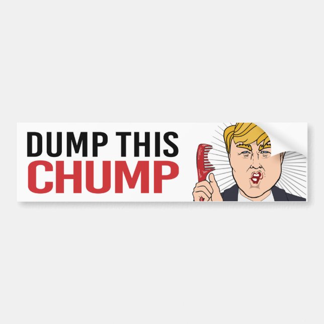 Anti-Trump - Dump this Chump - Liberal Humour -.pn Bumper Sticker (Front)