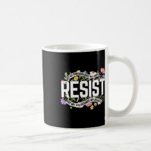 Anti-trump Floral Resist Not My President - Black Coffee Mug