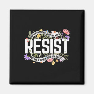 Anti-trump Floral Resist Not My President - Black Magnet