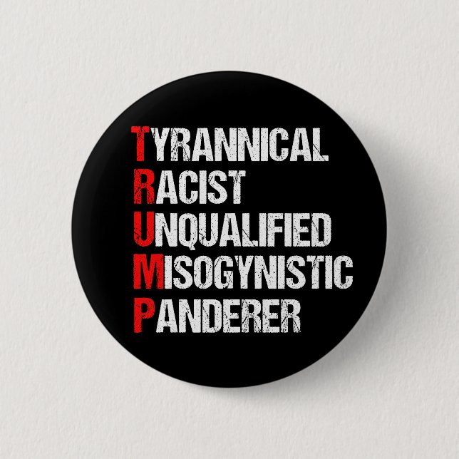 Anti Trump Funny Acronym 2 Inch Round Button (Front)