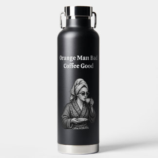 Anti Trump Funny Feminist Coffee Lover Political Water Bottle