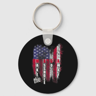 Anti Trump Funny Mega Make The Hole Go Away Slogan Keychain