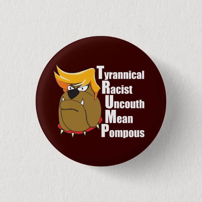 Anti Trump Funny Political Cartoon 1 Inch Round Button (Front)