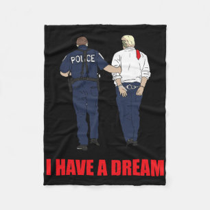 Anti Trump I Have A Dream Police Arrest Trump Poli Fleece Blanket
