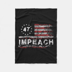 Anti Trump Impeach 47 Trump 47th President Us Fleece Blanket