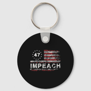 Anti Trump Impeach 47 Trump 47th President Us Keychain