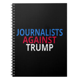 Anti-Trump - Journalists Against Trump Notebook
