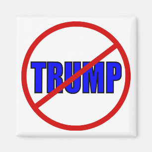 Anti Trump No Trump President Election Merchandise Magnet