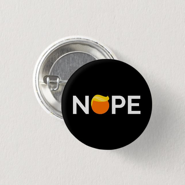 Anti-Trump - Nope Edition 1 Inch Round Button (Front & Back)