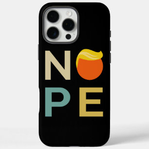 Anti-Trump - Nope Edition III iPhone 16 Pro Max Case