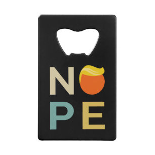 Anti-Trump - Nope Edition III Credit Card Bottle Opener