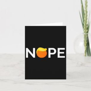 Anti-trump - Nope, Gift For People Against Trump  Card