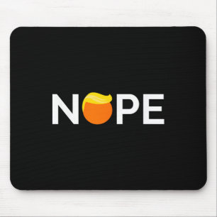 Anti-trump - Nope, Gift For People Against Trump  Mouse Pad