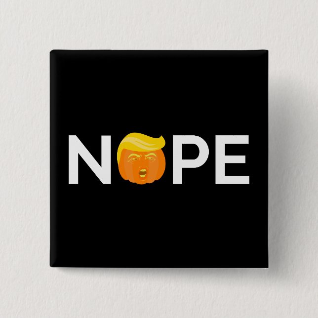 Anti-Trump - Nope Halloween Edition I 2 Inch Square Button (Front)