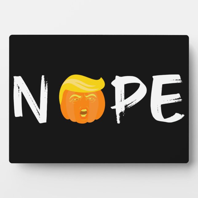 Anti-Trump - Nope Halloween Edition II Plaque (Front)