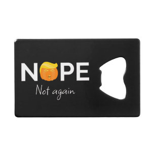Anti-Trump - Nope, Not Again Halloween Edition I Credit Card Bottle Opener