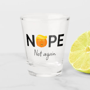 Anti-Trump - Nope, Not Again Halloween Edition I Shot Glass
