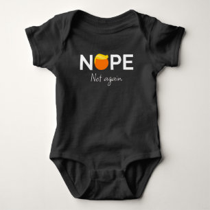 Anti-Trump - Nope, Not Again I Baby Bodysuit