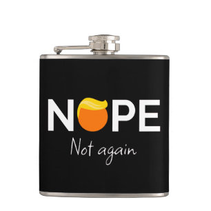 Anti-Trump - Nope, Not Again I Hip Flask