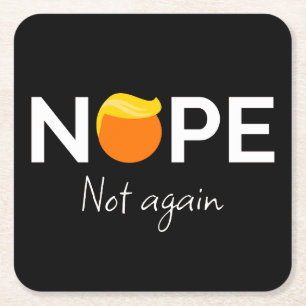 Anti-Trump - Nope, Not Again I Square Paper Coaster