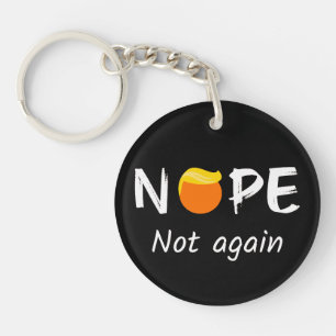 Anti-Trump - Nope, Not Again II Keychain