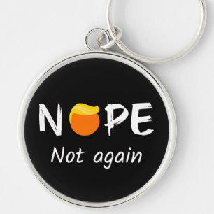 Anti-Trump - Nope, Not Again II Keychain