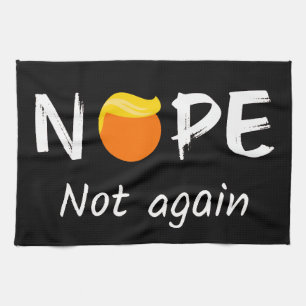 Anti-Trump - Nope, Not Again II Kitchen Towel