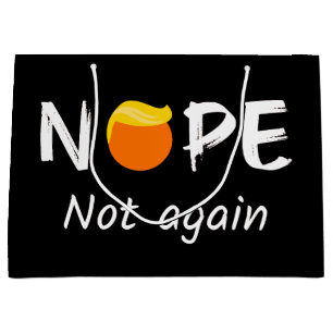 Anti-Trump - Nope, Not Again II Large Gift Bag