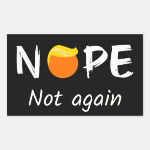 Anti-Trump - Nope, Not Again II Sticker