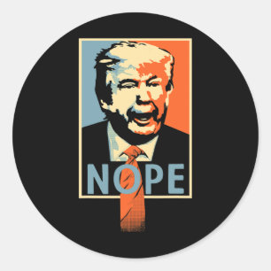 Anti Trump nope' Poster Resistance Parody Design Classic Round Sticker