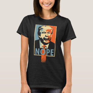 Anti Trump nope' Poster Resistance Parody Design T-Shirt