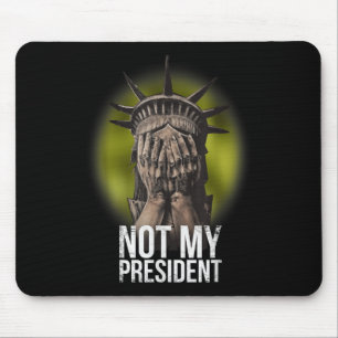 Anti Trump Not My President Teeshirt Resist Nasty Mouse Pad